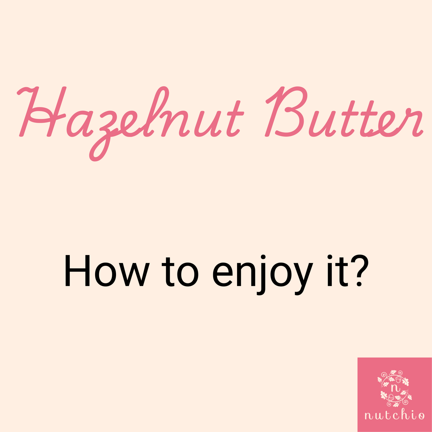 Hazelnut Butter