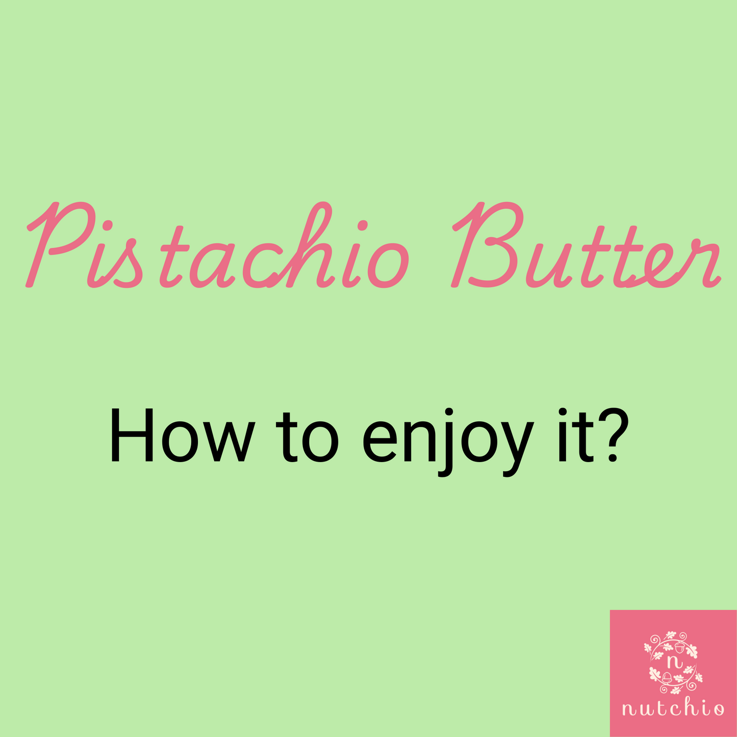 Pistachio Butter