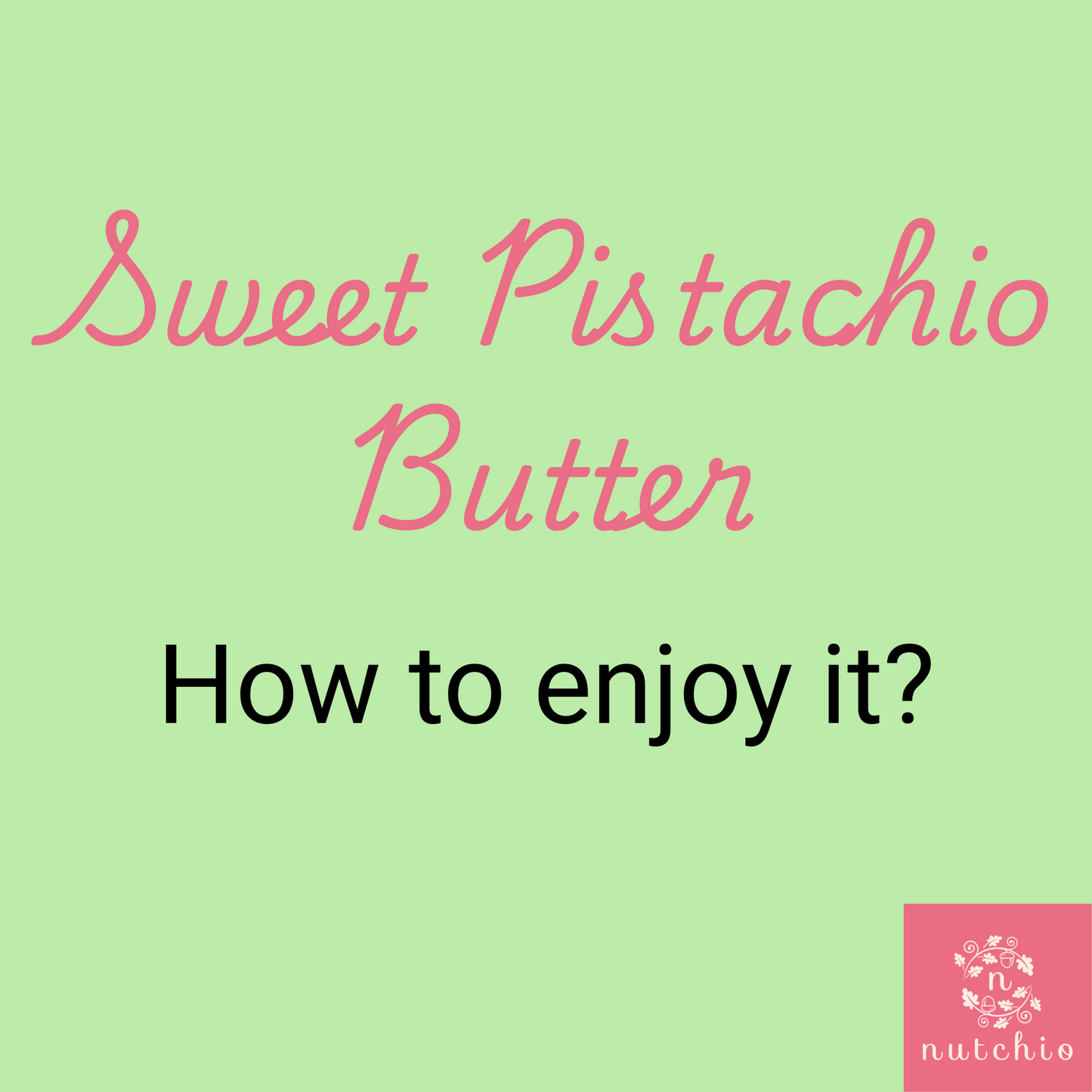 Sweet Pistachio Spread