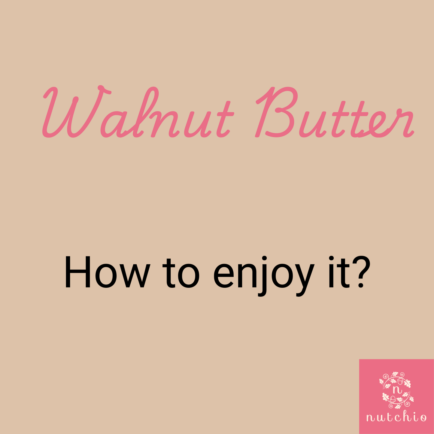 Walnut Butter