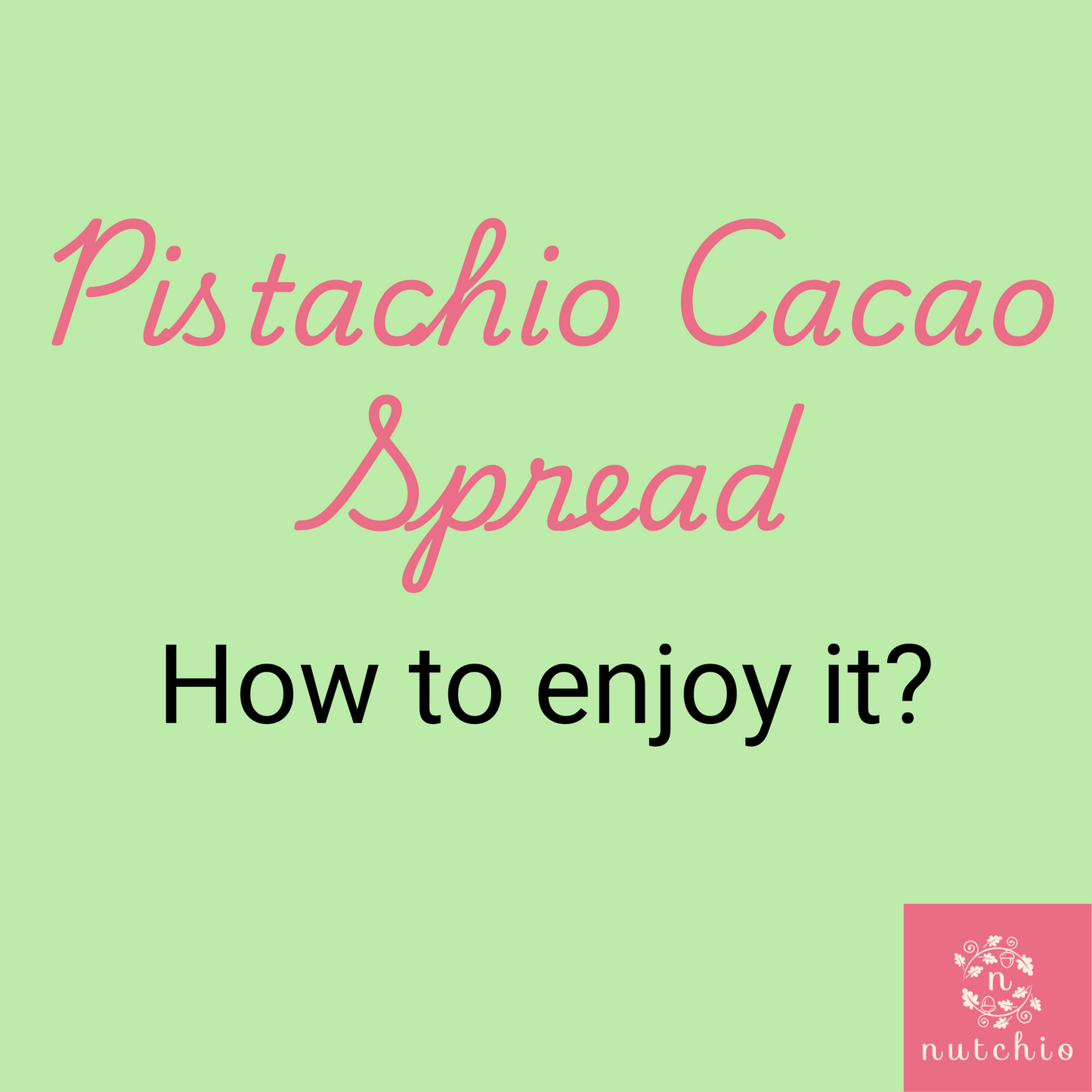 Pistachio Cacao Spread